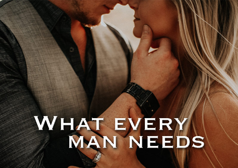 What every man needs