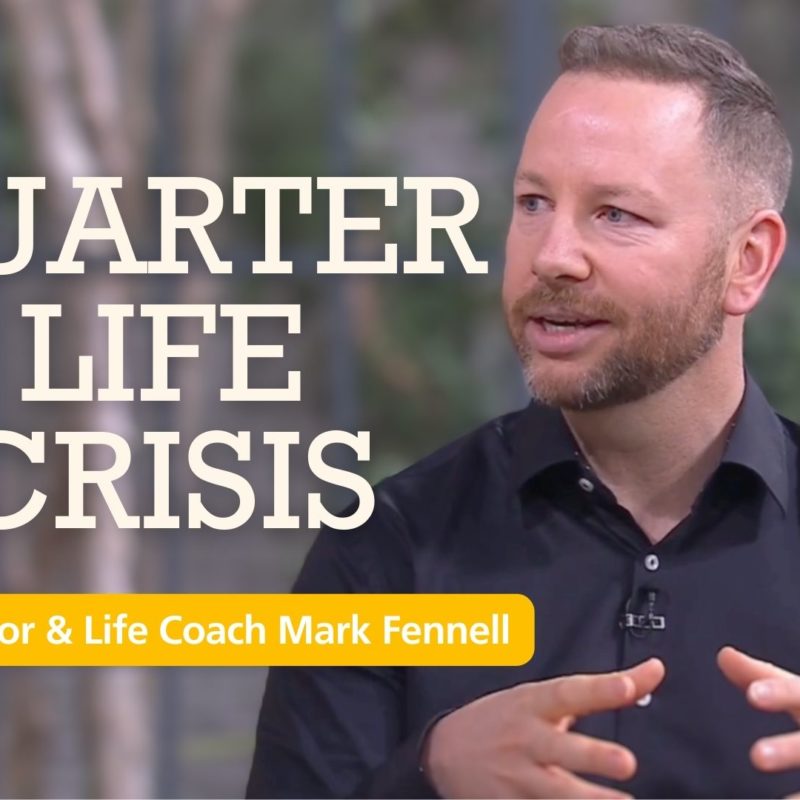 life caoch mark fennell talks about quarter life crisis